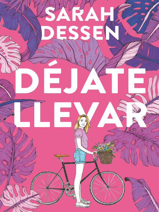 Title details for Déjate llevar by Sarah Dessen - Wait list